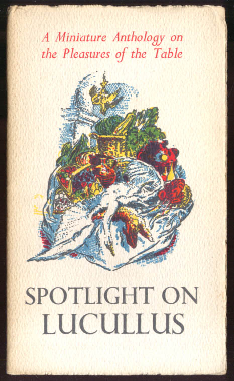 Image for Spotlight on Lucullus Pleasures of the Table Anthology ca 1950 Wm Littlewood art
