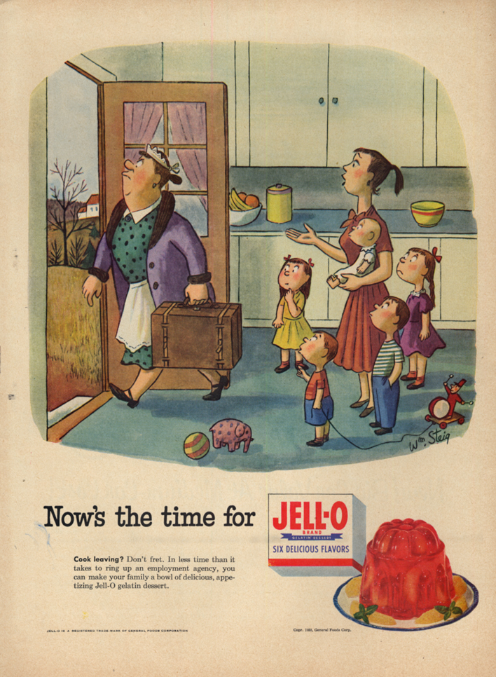 Image for Now's the time for Jell-O ad 1953 the maid walks out by W Steig L