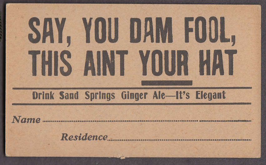 Image for Drink Sand Springs Ginger Ale Say You Dam Fool This Aint YOUR Hat card 1930s